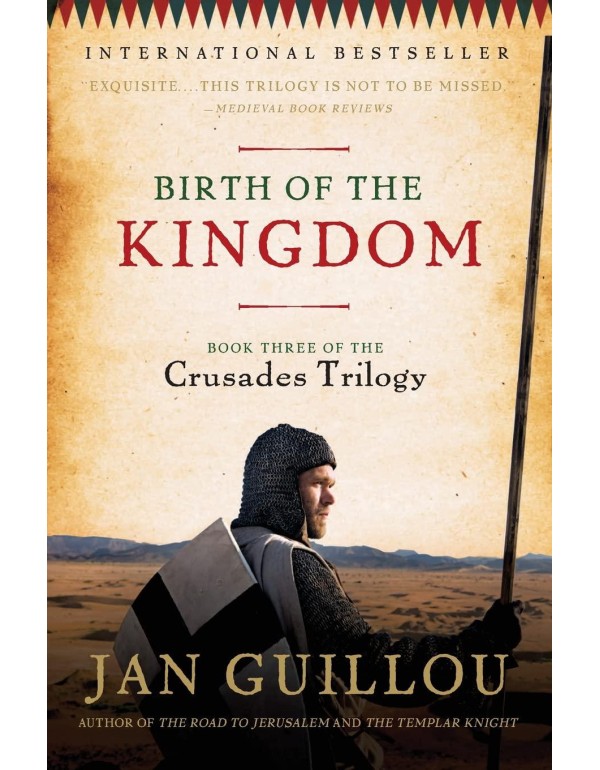 Birth of the Kingdom: Book Three of the Crusades T...