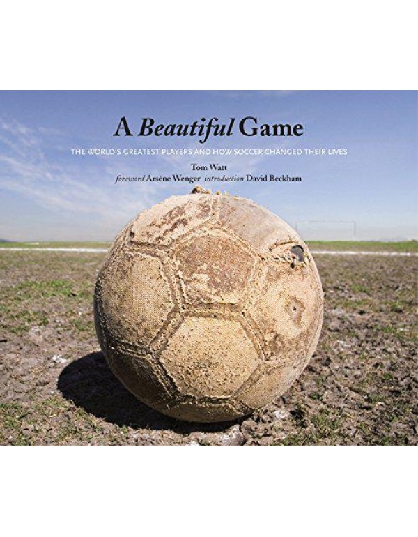 A Beautiful Game: The World's Greatest Players and...