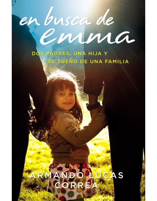 En busca de Emma: Dos padres, una hija y el sueño...