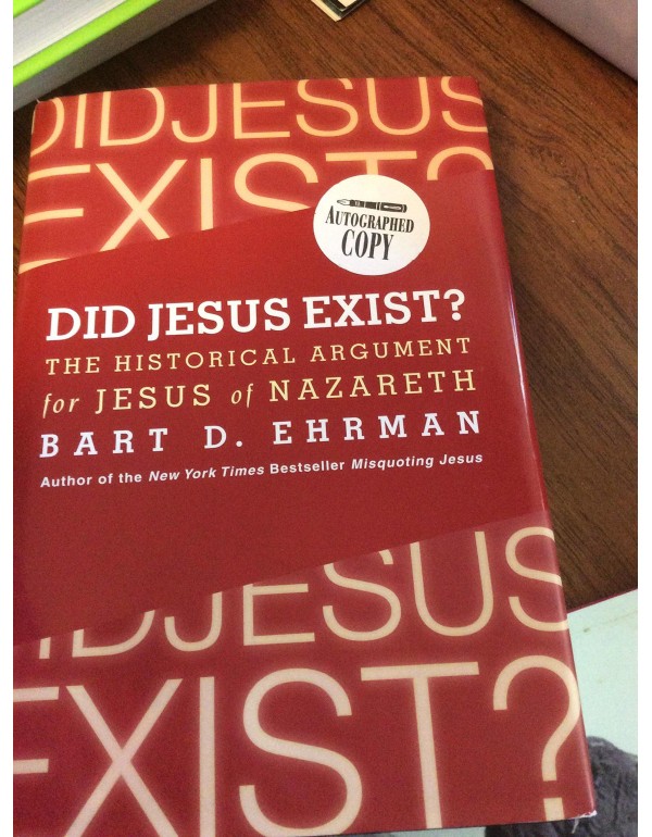 Did Jesus Exist?: The Historical Argument for Jesu...