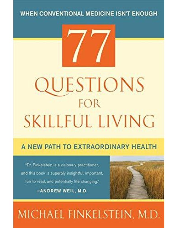 77 Questions for Skillful Living: A New Path to Ex...