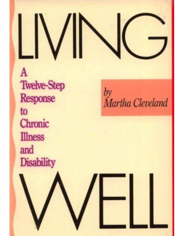 Living well: A twelve-step response to chronic ill...