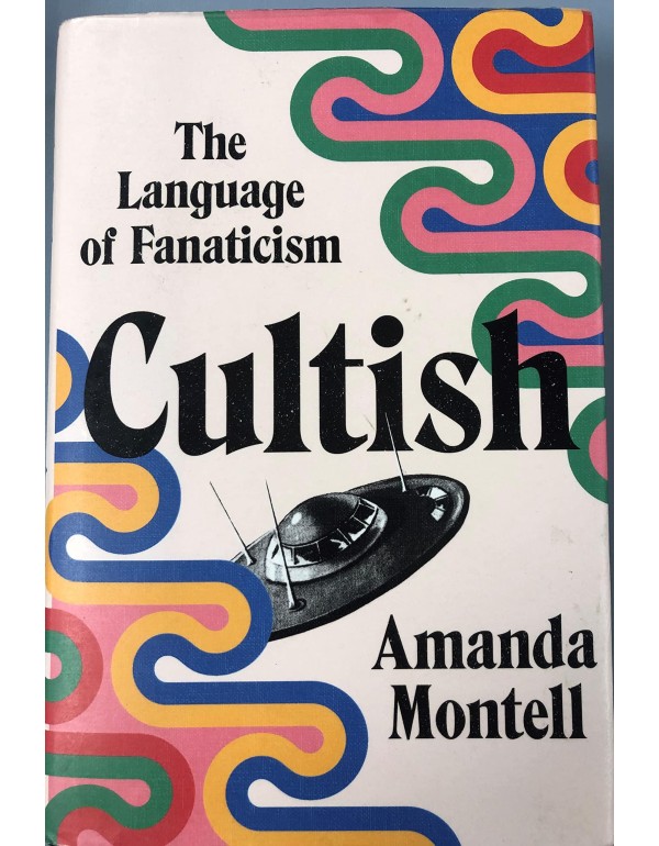 Cultish: The Language of Fanaticism