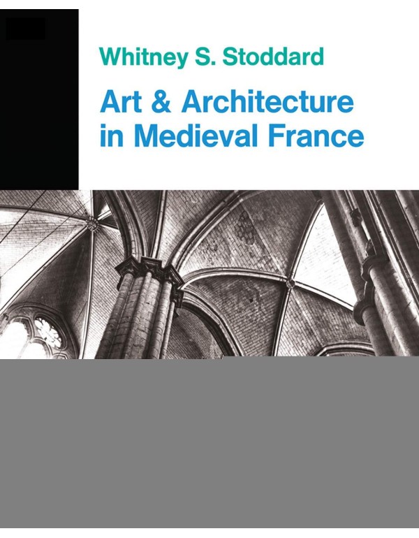 Art and Architecture in Medieval France: Medieval ...