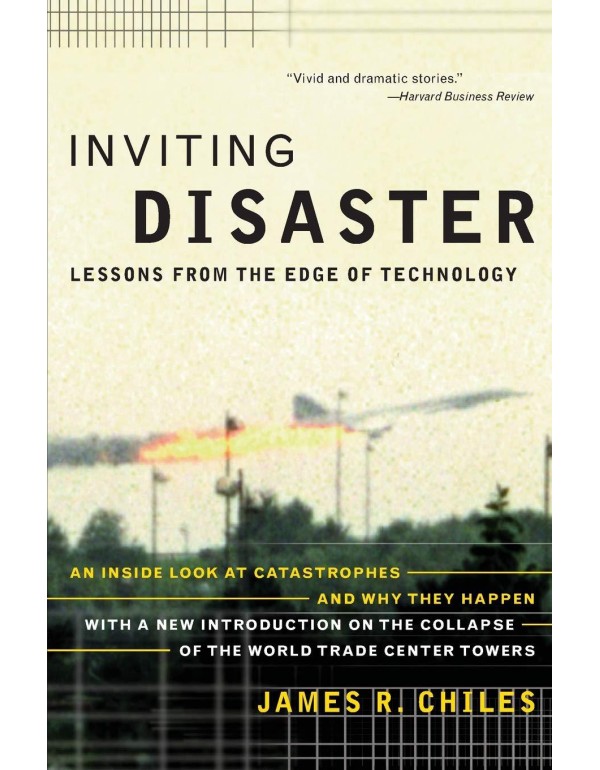 Inviting Disaster: Lessons From the Edge of Techno...