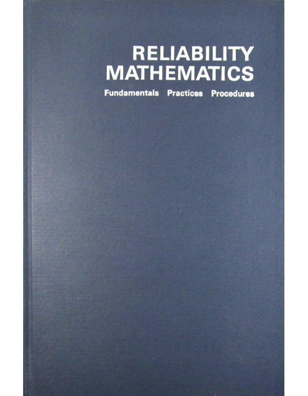 Reliability Mathematics: Fundamentals, Practices; ...