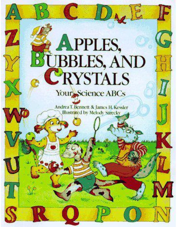 Apples, Bubbles, and Crystals: Your Science ABCs