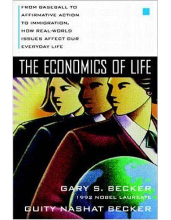 The Economics of Life: From Baseball to Affirmativ...