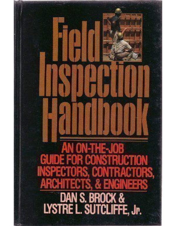 Field inspection handbook: An on-the-job guide for...