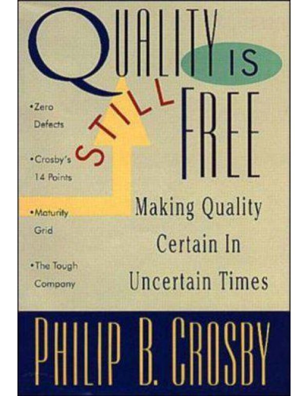 Quality Is Still Free: Making Quality Certain in U...