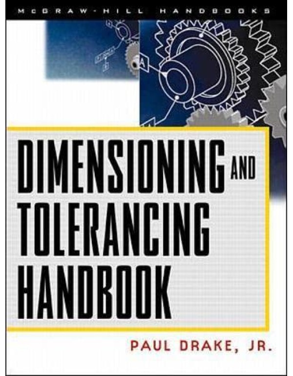 Dimensioning and Tolerancing Handbook