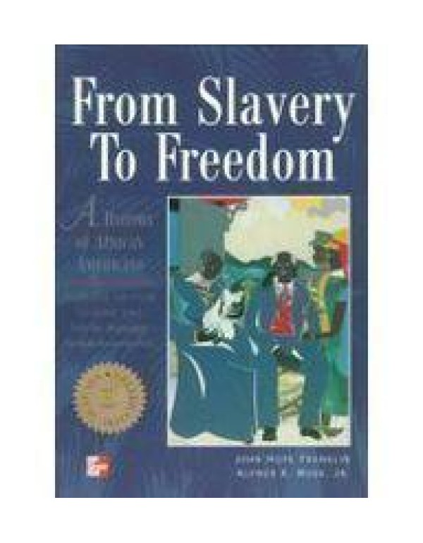 From Slavery to Freedom: A History of African Amer...