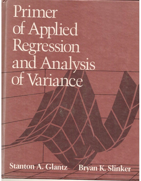 Primer of Applied Regression and Analysis of Varia...