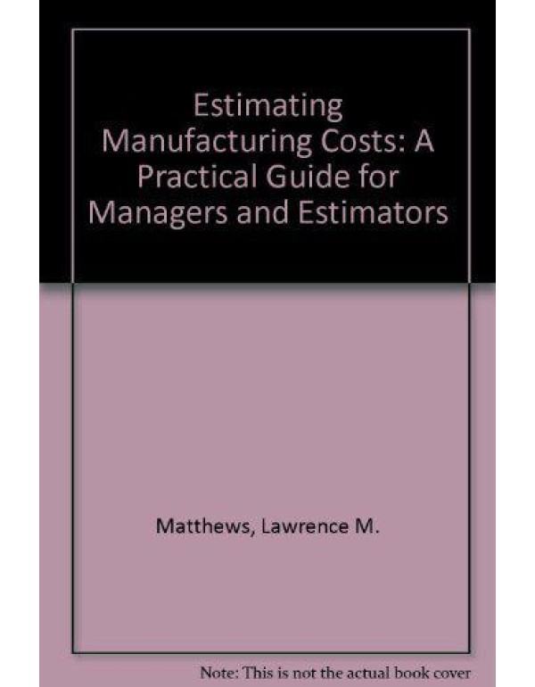 Estimating Manufacturing Costs: A Practical Guide ...