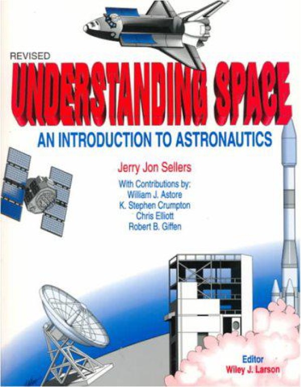 Understanding Space An Introduction to Astronautic...