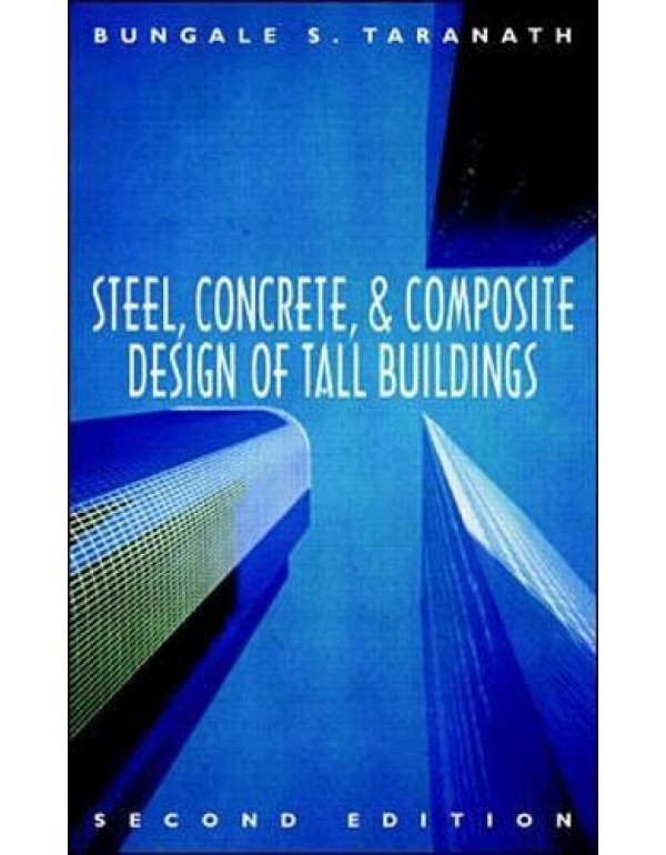 Steel, Concrete, and Composite Design of Tall Buil...