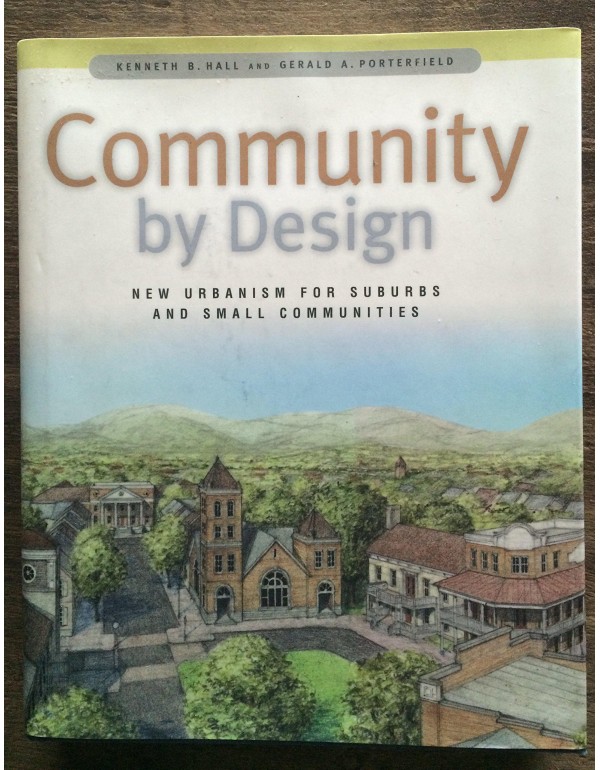 Community By Design: New Urbanism for Suburbs and ...