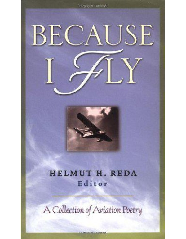 Because I Fly: A Collection of Aviation Poetry