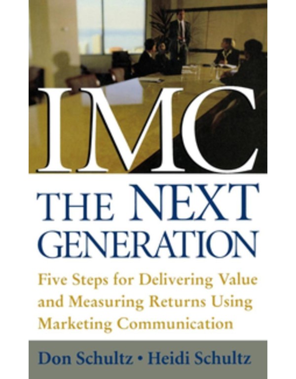 IMC, the Next Generation Five Steps for Delivering...