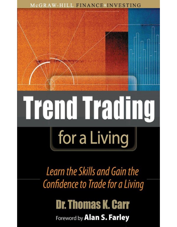 Trend Trading for a Living: Learn the Skills and G...