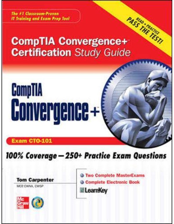 CompTIA Convergence+ Certification Study Guide (Ce...