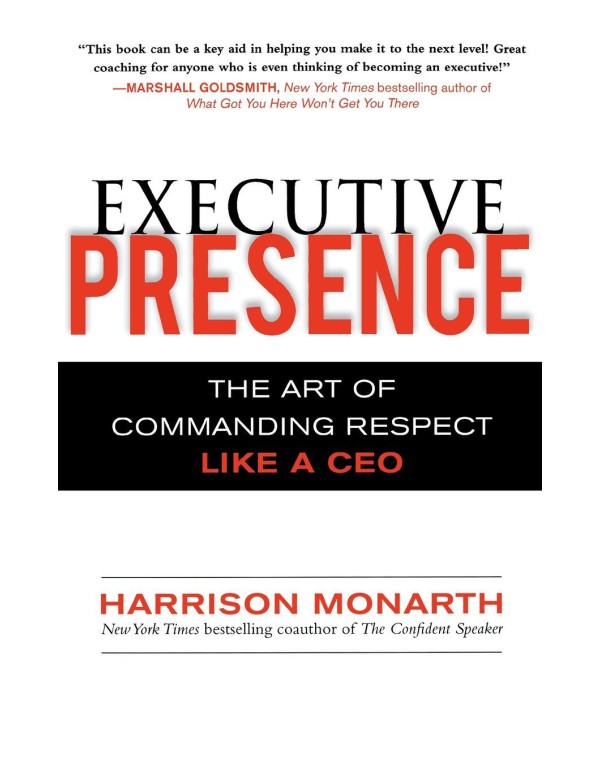 Executive Presence: The Art of Commanding Respect ...