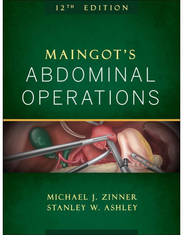 Maingot's Abdominal Operations, 12th Edition (Zinn...