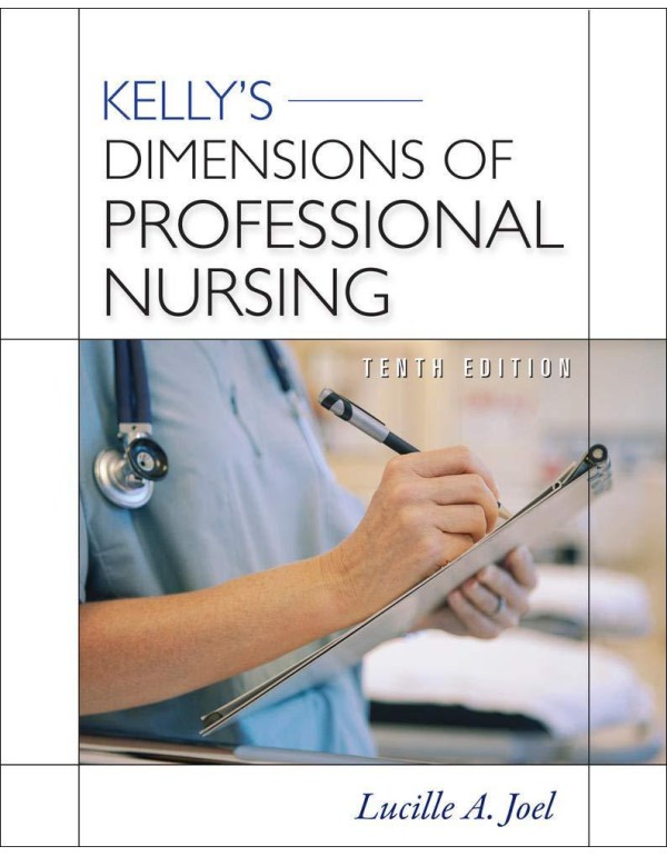 Kelly's Dimensions of Professional Nursing, Tenth ...