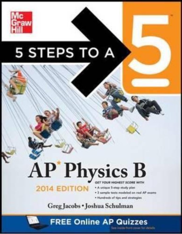 5 Steps to a 5 AP Physics B, 2014 Edition (5 Steps...