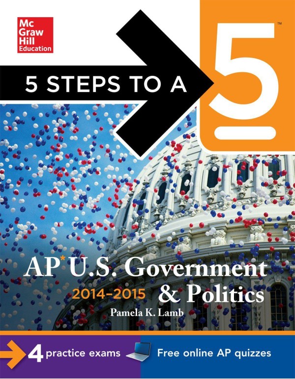 5 Steps to a 5 AP US Government and Politics, 2014...