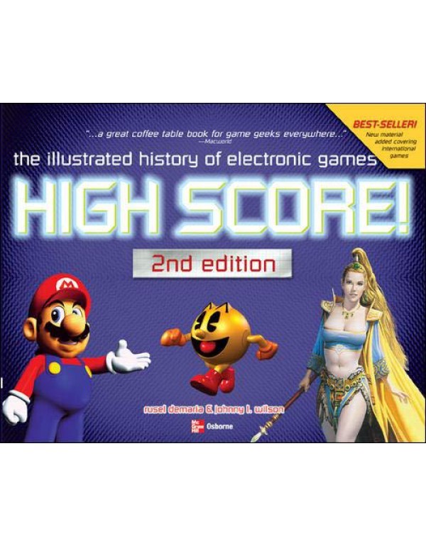 High Score!: The Illustrated History of Electronic...