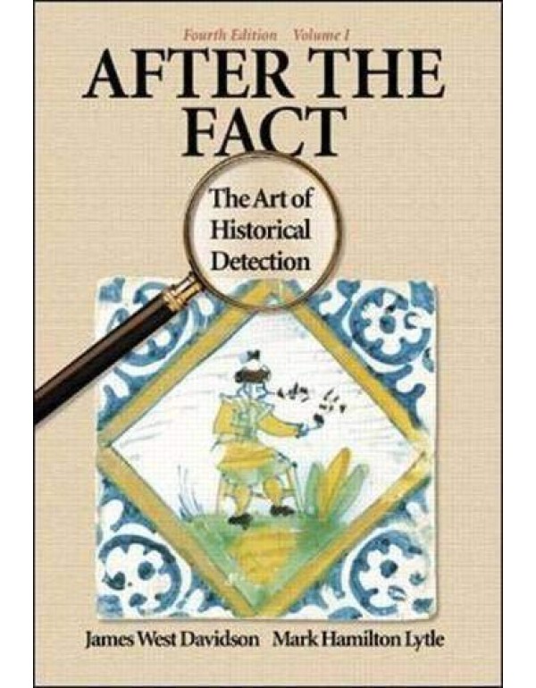 After the Fact: The Art of Historical Detection Vo...