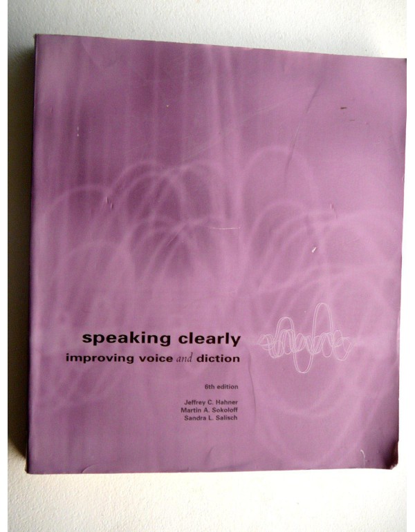 Speaking Clearly : Improving Voice and Diction