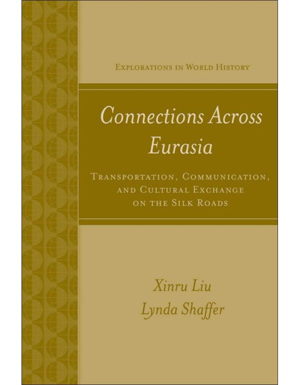 Connections Across Eurasia: Transportation, Commun...