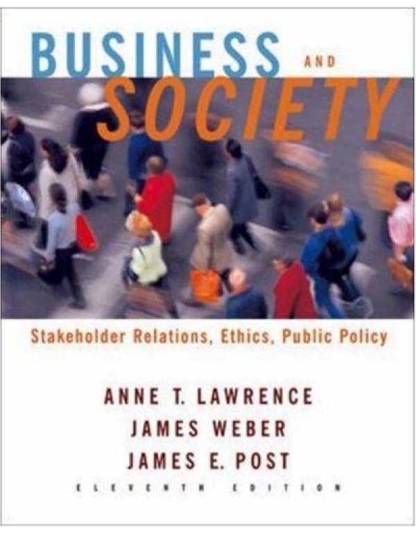 Business and Society: Stakeholders, Ethics, Public...