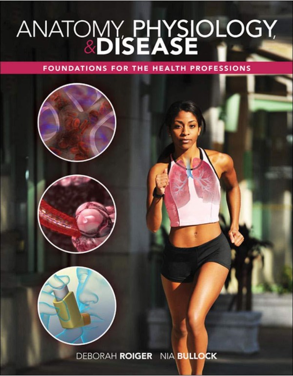 Anatomy, Physiology & Disease: Foundations for the...