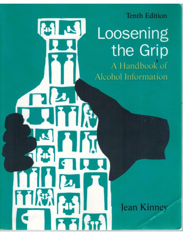 Loosening the Grip: A Handbook of Alcohol Informat...