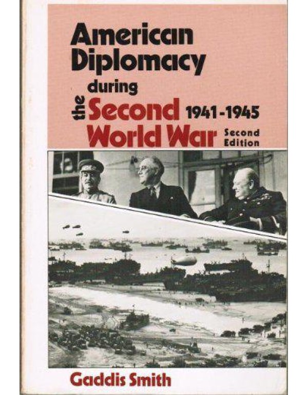 American Diplomacy During the Second World War, 19...