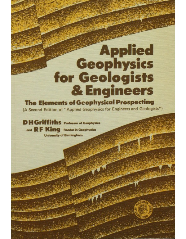 Applied geophysics for geologists and engineers: T...