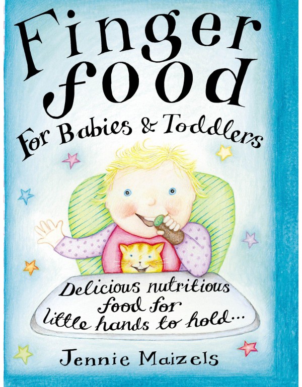 Finger Food for Babies & Toddlers: Delicious Nutri...