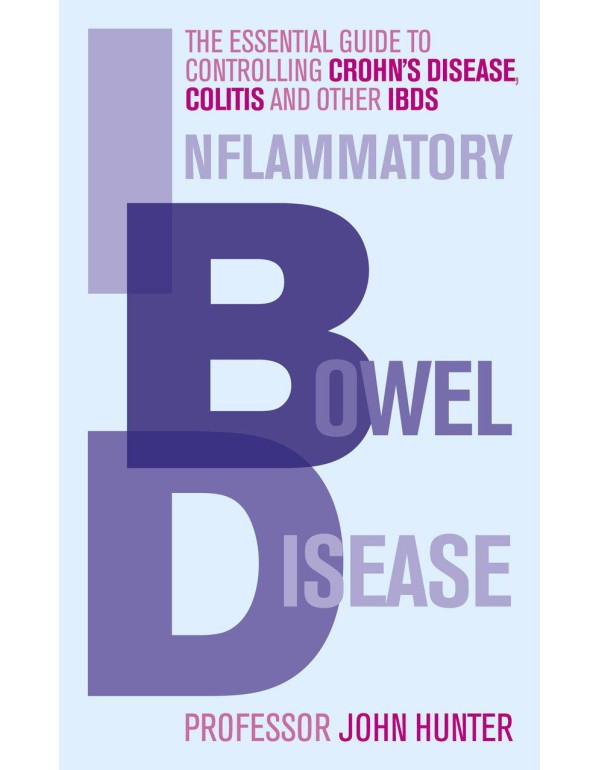 Inflammatory Bowel Disease: The Essential Guide to...