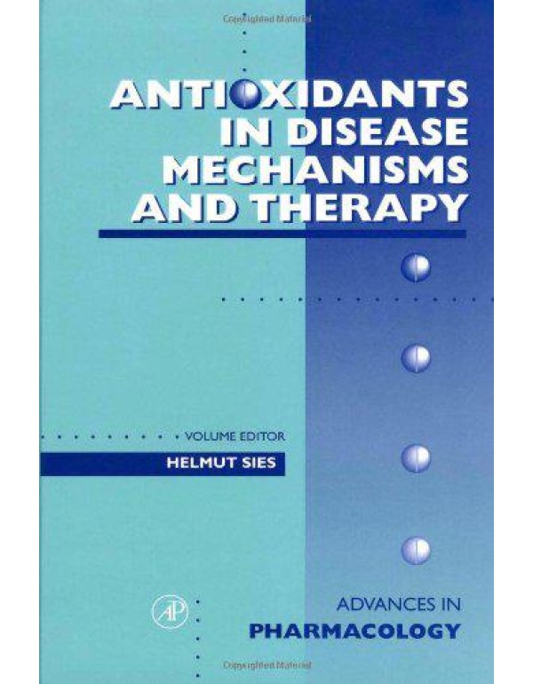 Antioxidants in Disease Mechanisms and Therapy (Vo...