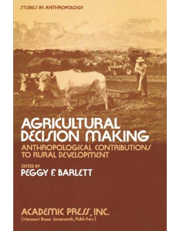 Agricultural Decision Making: Anthropological Cont...