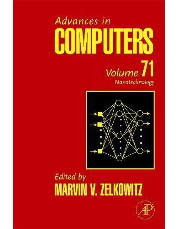 Advances in Computers: Nanotechnology (Volume 71) ...