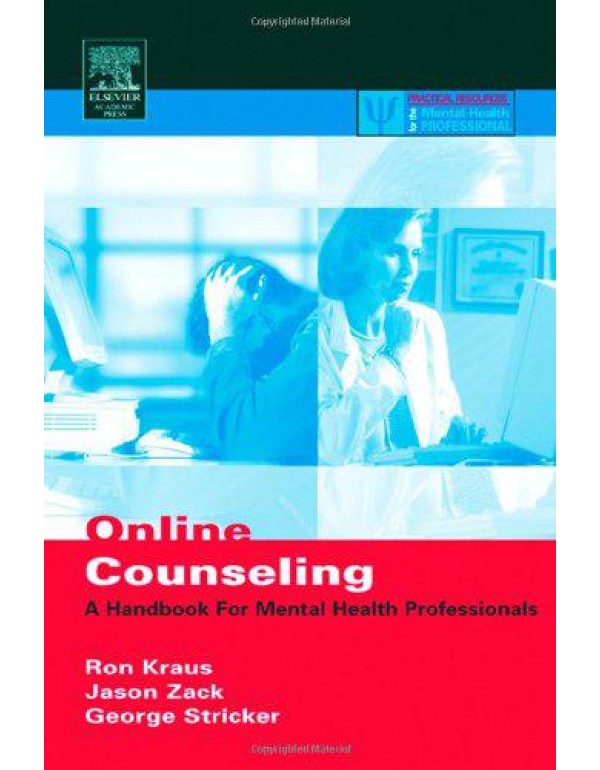 Online Counseling: A Handbook for Mental Health Pr...