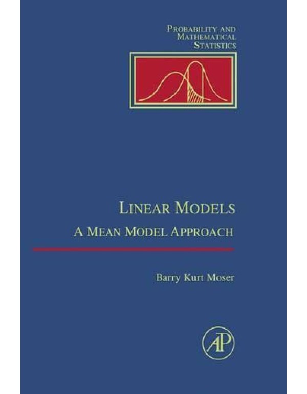 Linear Models: A Mean Model Approach (Probability ...