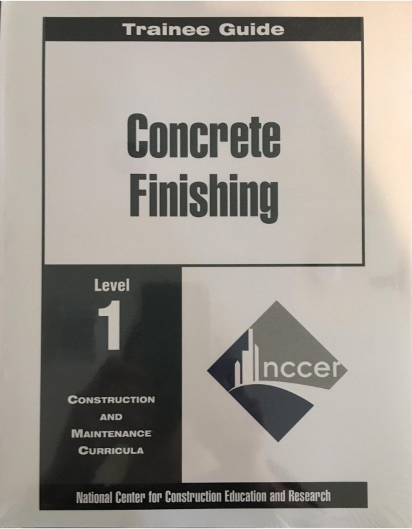 Trainee Guide: Concrete Finishing, Level 1