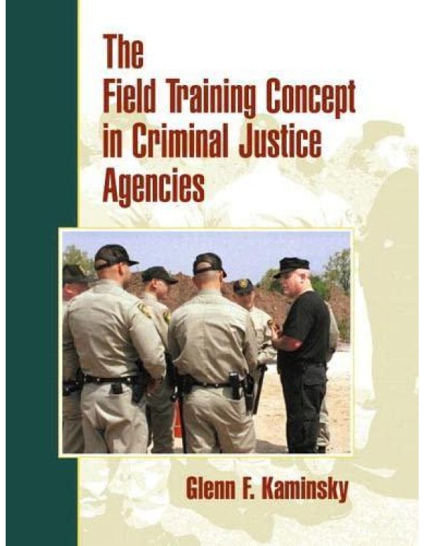 Field Training Concept in Criminal Justice Agencie...