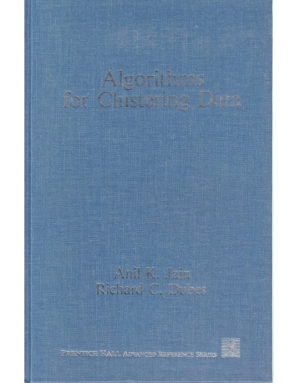 Algorithms for Clustering Data (Prentice Hall Adva...