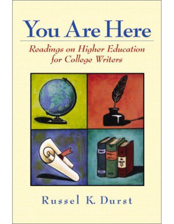 You Are Here: Readings on Higher Education for Col...